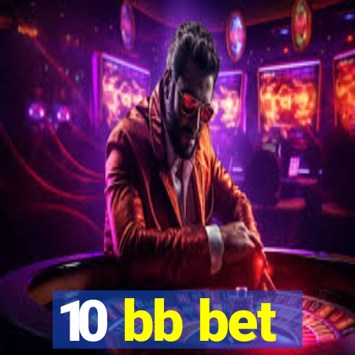 10 bb bet